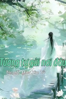 Tương Tư Gửi Nơi Đâu - Miss Kim Tử