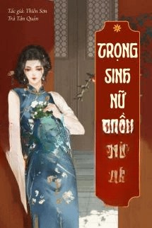 Trọng Sinh Nữ Thầy Phong Thuỷ - Thiên Sơn Trà Tân Quán