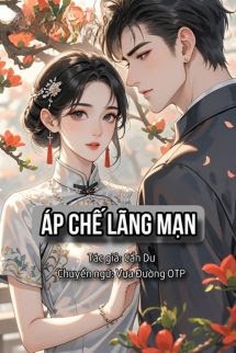 Áp Chế Lãng Mạn - Cẩn Dư