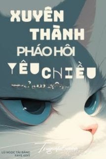Xuyên Thành Pháo Hôi Yêu Chiều Phản Diện