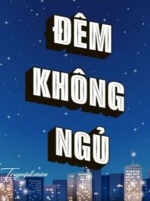 Đêm Không Ngủ - Vi Nhị Trúc
