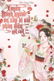 Xuyên Thành Người Vợ Sắp Bị Vai Phản Diện Giết Chết