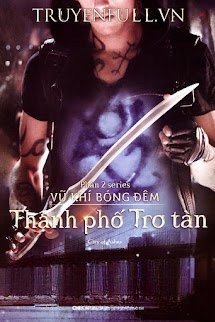 Vũ Khí Bóng Đêm 2: Thành Phố Tro Tàn