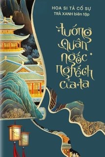 Tướng Quân Ngốc Nghếch Của Ta