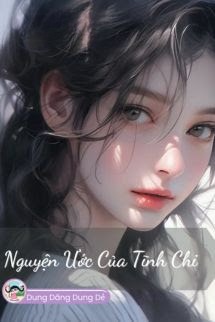 Nguyện Ước Của Tĩnh Chi - Tháng Bảy