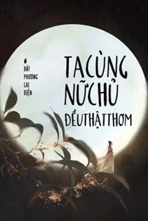 Ta Cùng Nữ Chủ Đều Thật Thơm
