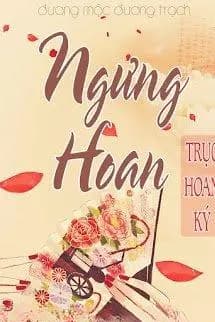 Ngưng Hoan, Trục Hoan Ký