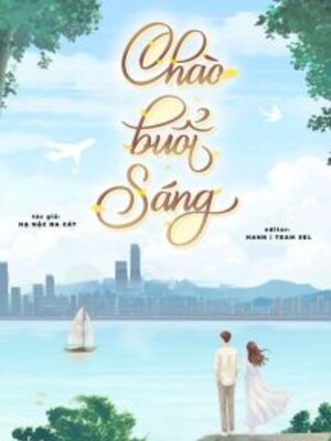 Chào Buổi Sáng - Hạ Nặc Đa Cát