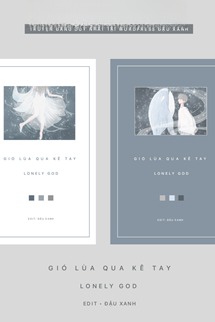 Gió Lùa Qua Kẽ Tay - lonely god