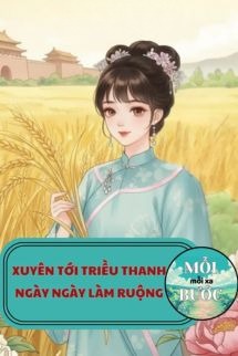 Xuyên Tới Triều Thanh Ngày Ngày Làm Ruộng