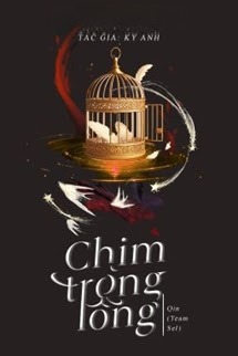 Chim Trong Lồng - Kỷ Anh