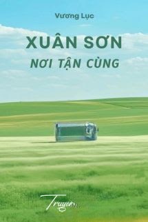 Xuân Sơn Nơi Tận Cùng - Vương Lục