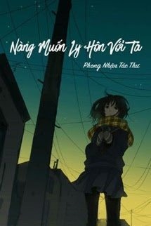 Nàng Muốn Cùng Ta Ly Hôn