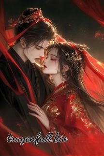 Người Trong Lòng Của Thế Tử Gia Luôn Muốn Gả Cho Người Khác