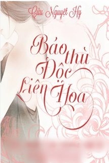 Báo Thù Độc Liên Hoa!