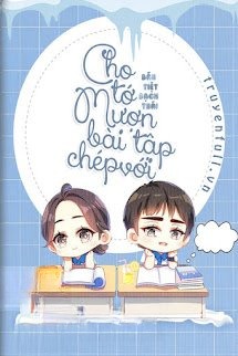 Cho Tớ Mượn Bài Tập Chép Với!!!