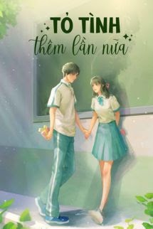 Tỏ Tình Thêm Lần Nữa - Đồ Dạng Tiên Sâm