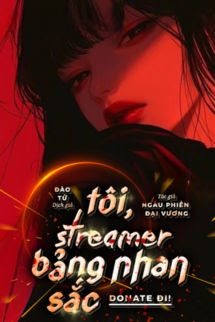 Tôi, Streamer Bảng Nhan Sắc, Donate Đi!