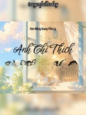 Anh Chỉ Thích Nói Chuyện Với Em