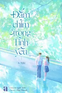 Đắm Chìm Trong Tình Yêu - A Tựu