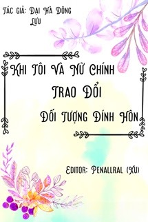 Khi Tôi Đổi Đối Tượng Đính Hôn Với Nữ Chính