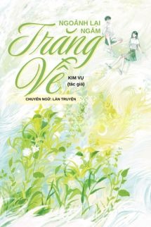 Ngoảnh Lại Ngắm Trăng Về - Kim Vụ