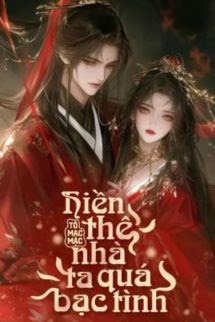 Hiền Thê Nhà Ta Quá Bạc Tình
