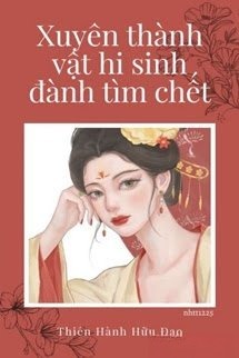 Xuyên Thành Vật Hi Sinh Đành Tìm Đường Chết