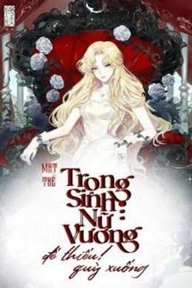 [Quyển 2][EDIT] Mạt Thế Trọng Sinh Nữ Vương: Đế Thiếu, Quỳ Xuống!