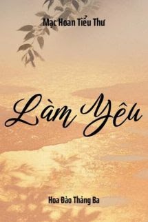 Làm Yêu - Mạc Hoan Tiểu Thư