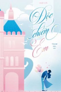 Độc Chiếm Em - Hoè Cố