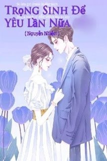 Trọng Sinh Để Yêu Lần Nữa (Quyển 2)