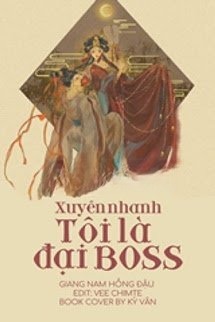 Xuyên Nhanh: Tôi Là Đại Boss