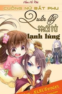 Cuồng Nữ Bắt Phu: Cưỡng Bức Lãnh Thái Tử