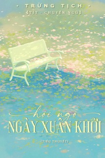 Hội Ngộ Ngày Xuân Khởi - Trừng Tịch