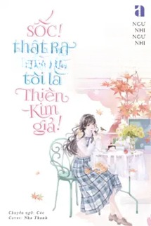 Sốc! Thật Ra Em Gái Tôi Là Thiên Kim Giả!
