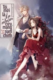 Tôi Mới Là Ân Nhân Cứu Nam Chính