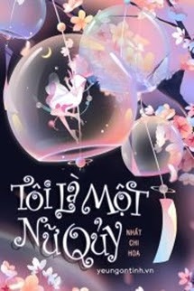 Tôi Là Một Nữ Quỷ - Nhất Chi Hoa