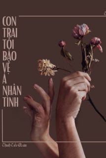 Con Trai Tôi Bảo Vệ Ả Tình Nhân Của Ba Nó