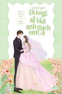 Cả Thế Giới Không Ai Biết Anh Thích Em