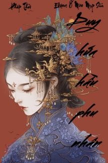 Duy Hứa Hầu Phu Nhân (Chỉ Nguyện Nàng Là Phu Nhân Hầu Phủ)