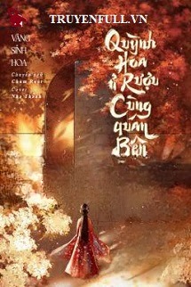 Quỳnh Hoa Ủ Rượu, Cùng Quân Bên Nhau