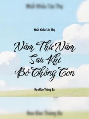 Năm Thứ Năm Sau Khi Bỏ Chồng Con