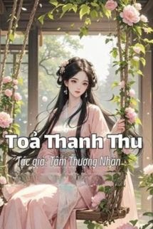 Toả Thanh Thu - Tâm Thượng Nhân