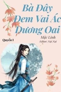 (Quyển 1) Bà Đây Đem Vai Ác Dương Oai
