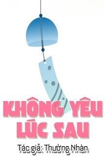 Không Yêu Lúc Sau