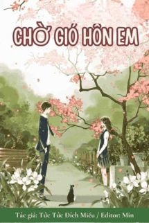 Chờ Gió Hôn Em – Tức Tức Đích Miêu