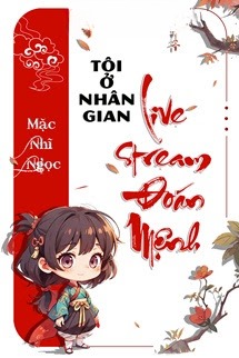 Tôi Ở Nhân Gian Livestream Đoán Mệnh