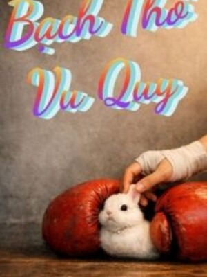 Bạch Thố Vu Quy - Mộc Phong Khinh Niên