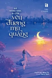 Đã Trùng Sinh, Ai Còn Yêu Đương Mù Quáng